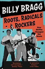 Roots, Radicals and Rockers: How Skiffle Changed the World Main цена и информация | Книги об искусстве | pigu.lt