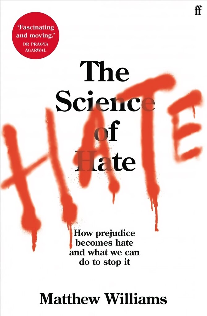 Science of Hate: How prejudice becomes hate and what we can do to stop it Main цена и информация | Socialinių mokslų knygos | pigu.lt