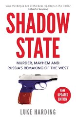 Shadow State: Murder, Mayhem and Russia's Remaking of the West Main kaina ir informacija | Socialinių mokslų knygos | pigu.lt