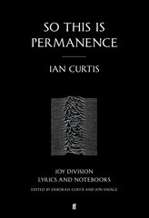 So This is Permanence: Joy Division Lyrics and Notebooks Main цена и информация | Книги об искусстве | pigu.lt