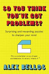 So You Think You've Got Problems?: Surprising and rewarding puzzles to sharpen your mind Main kaina ir informacija | Knygos apie sveiką gyvenseną ir mitybą | pigu.lt