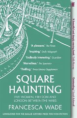 Square Haunting: Five Women, Freedom and London Between the Wars Main kaina ir informacija | Istorinės knygos | pigu.lt