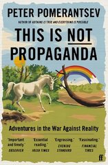 This Is Not Propaganda: Adventures in the War Against Reality Main цена и информация | Исторические книги | pigu.lt