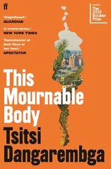 This Mournable Body: SHORTLISTED FOR THE BOOKER PRIZE 2020 Main kaina ir informacija | Fantastinės, mistinės knygos | pigu.lt