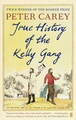 True History of the Kelly Gang Main - Re-issue цена и информация | Fantastinės, mistinės knygos | pigu.lt