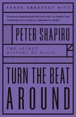 Turn the Beat Around: The Secret History of Disco Main - Faber Greatest Hits цена и информация | Книги об искусстве | pigu.lt