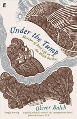 Under the Tump: Sketches of Real Life on the Welsh Borders Main цена и информация | Путеводители, путешествия | pigu.lt