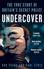 Undercover: The True Story of Britain's Secret Police Main kaina ir informacija | Socialinių mokslų knygos | pigu.lt