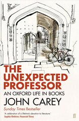 Unexpected Professor: An Oxford Life in Books Main цена и информация | Биографии, автобиогафии, мемуары | pigu.lt