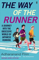 Way of the Runner: A journey into the obsessive world of Japanese running Main цена и информация | Книги о питании и здоровом образе жизни | pigu.lt