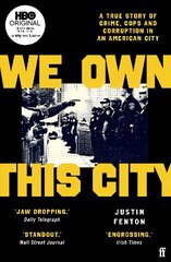 We Own This City: A True Story of Crime, Cops and Corruption in an American City Main цена и информация | Биографии, автобиогафии, мемуары | pigu.lt