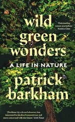 Wild Green Wonders: A Life in Nature Main цена и информация | Энциклопедии, справочники | pigu.lt