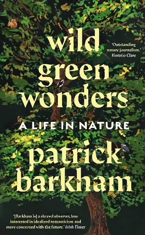 Wild Green Wonders: A Life in Nature Main kaina ir informacija | Enciklopedijos ir žinynai | pigu.lt