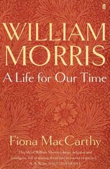 William Morris: A Life for Our Time Main цена и информация | Биографии, автобиогафии, мемуары | pigu.lt