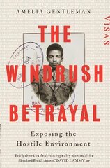 Windrush Betrayal: Exposing the Hostile Environment Main kaina ir informacija | Socialinių mokslų knygos | pigu.lt