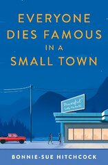Everyone Dies Famous in a Small Town Main kaina ir informacija | Knygos paaugliams ir jaunimui | pigu.lt