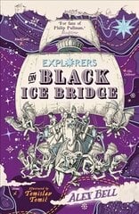 Explorers on Black Ice Bridge Main цена и информация | Книги для подростков  | pigu.lt