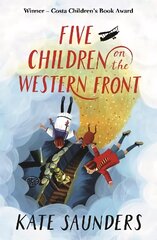 Five Children on the Western Front Main цена и информация | Книги для подростков и молодежи | pigu.lt