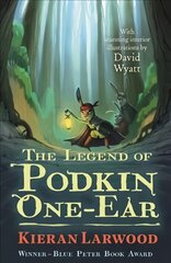 Legend of Podkin One-Ear: WINNER - BLUE PETER BOOK AWARD Main цена и информация | Книги для подростков и молодежи | pigu.lt