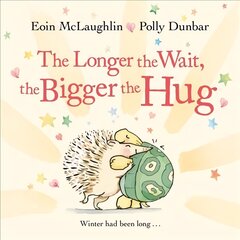 Longer the Wait, the Bigger the Hug Main kaina ir informacija | Knygos mažiesiems | pigu.lt