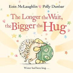 Longer the Wait, the Bigger the Hug Main kaina ir informacija | Knygos mažiesiems | pigu.lt