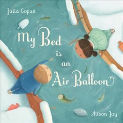 My Bed is an Air Balloon Main kaina ir informacija | Knygos mažiesiems | pigu.lt