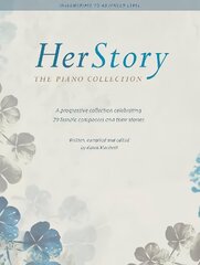 HerStory: The Piano Collection: A progressive collection celebrating 29 female composers kaina ir informacija | Knygos apie meną | pigu.lt