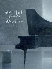 Peaceful Piano Playlist kaina ir informacija | Knygos apie meną | pigu.lt