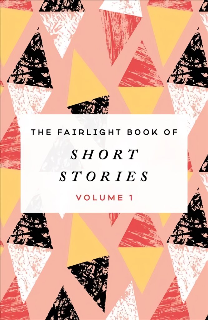 Fairlight Book of Short Stories: (Volume 1) цена и информация | Fantastinės, mistinės knygos | pigu.lt