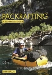 Packrafting: A Beginner's Guide: Buying, Learning & Exploring kaina ir informacija | Knygos apie sveiką gyvenseną ir mitybą | pigu.lt