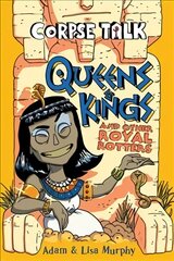 Corpse Talk: Queens and Kings: and Other Royal Rotters цена и информация | Книги для подростков  | pigu.lt