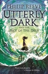 Utterly Dark and the Face of the Deep цена и информация | Книги для подростков  | pigu.lt