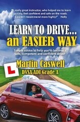 Learn To Drive...an Easier Way: Updated for 2020 2nd Revised edition kaina ir informacija | Saviugdos knygos | pigu.lt