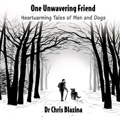 One Unwavering Friend: Heartwarming Tales of Men and Dogs kaina ir informacija | Knygos apie sveiką gyvenseną ir mitybą | pigu.lt