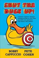 Shut the Duck Up! kaina ir informacija | Saviugdos knygos | pigu.lt