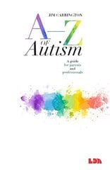 A-Z of Autism: A guide for parents and professionals kaina ir informacija | Socialinių mokslų knygos | pigu.lt