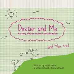 Dexter and me: A story about motor coordination цена и информация | Книги по социальным наукам | pigu.lt