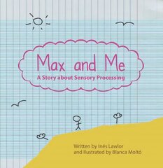 Max and Me: A Story About Sensory Processing 2nd Revised edition kaina ir informacija | Socialinių mokslų knygos | pigu.lt