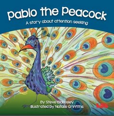 Pablo the Peacock: A story about attention seeking цена и информация | Книги для самых маленьких | pigu.lt
