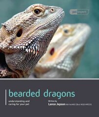 Bearded Dragon - Pet Expert: Understanding and Caring for Your Pet kaina ir informacija | Enciklopedijos ir žinynai | pigu.lt