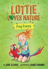 Lottie Loves Nature: Frog Frenzy New edition цена и информация | Книги для детей | pigu.lt