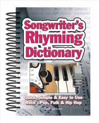 Songwriter's Rhyming Dictionary: Quick, Simple & Easy to Use; Rock, Pop, Folk & Hip Hop New edition kaina ir informacija | Knygos apie meną | pigu.lt