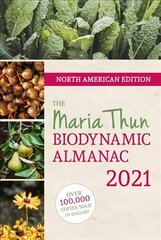 North American Maria Thun Biodynamic Almanac: 2021 2021, 2021 цена и информация | Книги по социальным наукам | pigu.lt