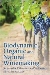 Biodynamic, Organic and Natural Winemaking: Sustainable Viticulture and Viniculture kaina ir informacija | Socialinių mokslų knygos | pigu.lt