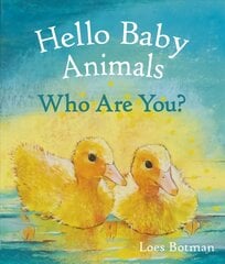 Hello Baby Animals, Who Are You? цена и информация | Книги для малышей | pigu.lt