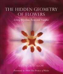 Hidden Geometry of Flowers: Living Rhythms, Form and Number цена и информация | Книги о питании и здоровом образе жизни | pigu.lt