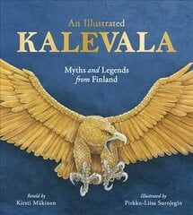 Illustrated Kalevala: Myths and Legends from Finland цена и информация | Книги для подростков  | pigu.lt