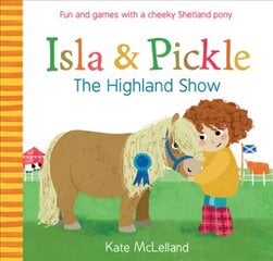 Isla and Pickle: The Highland Show: The Highland Show kaina ir informacija | Knygos mažiesiems | pigu.lt