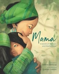 Mama: A World of Mothers and Motherhood kaina ir informacija | Saviugdos knygos | pigu.lt