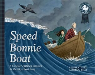 Speed Bonnie Boat: A Tale from Scottish History Inspired by the Skye Boat Song kaina ir informacija | Knygos mažiesiems | pigu.lt